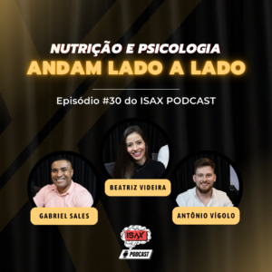 Nutrição - A alimentação ligada a saúde mental - fitoterapia - ISAX Podcast